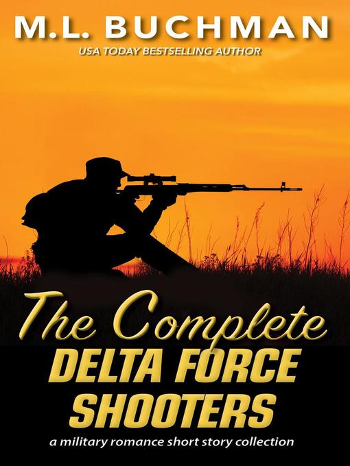 Title details for The Complete Delta Force Shooters by M. L. Buchman - Available